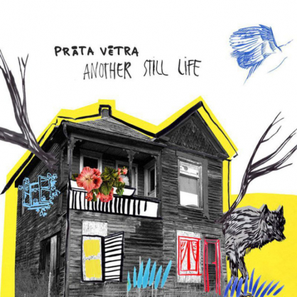 PRĀTA VĒTRA "Another Still Life"