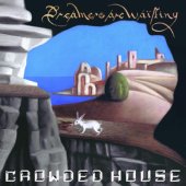 CROWDED HOUSE "Dreamers Are Waiting" (180g, Multi Colour Vinyl)