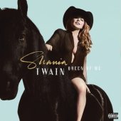 SHANIA TWAIN "Queen Of Me"